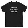 Testicular Cancer Can Suck My Ball Tee - JohnVsGBMBlackS